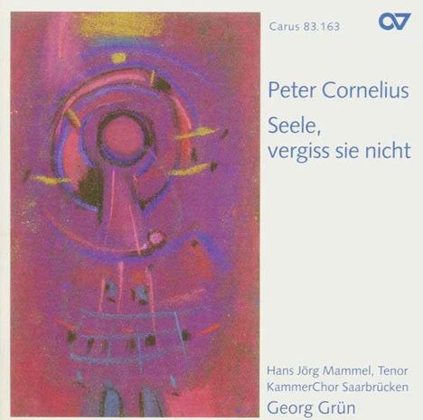 Peter Cornelius (1824-1874): Requiem "Seele,vergiss sie nicht", CD