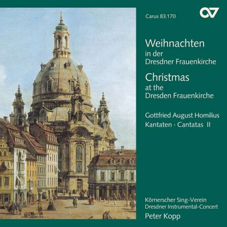 Gottfried August Homilius (1714-1785): Weihnachten in der Dresdner Frauenkirche (Advent- &amp; Weihnachts-Kantaten), CD