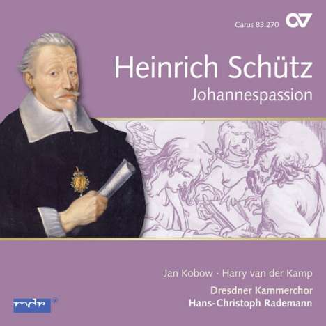 Heinrich Schütz (1585-1672): Johannespassion SWV 481 (Carus Schütz-Edition Vol.13), CD