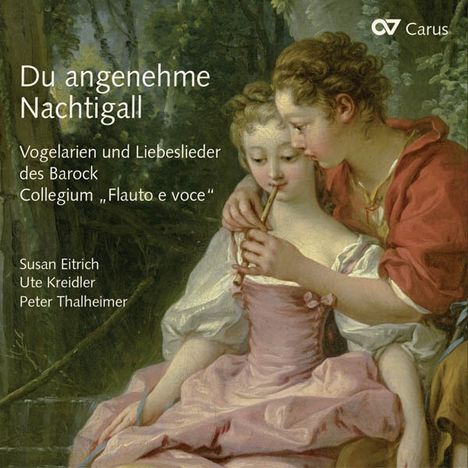 Du angenehme Nachtigall - Barocke Vogelarien &amp; Liebeslieder, CD
