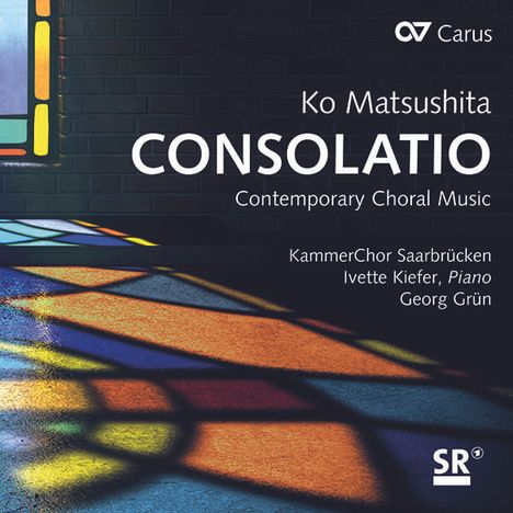 Ko Matsushita (geb. 1962): Geistliche Chorwerke - "Consolatio", CD
