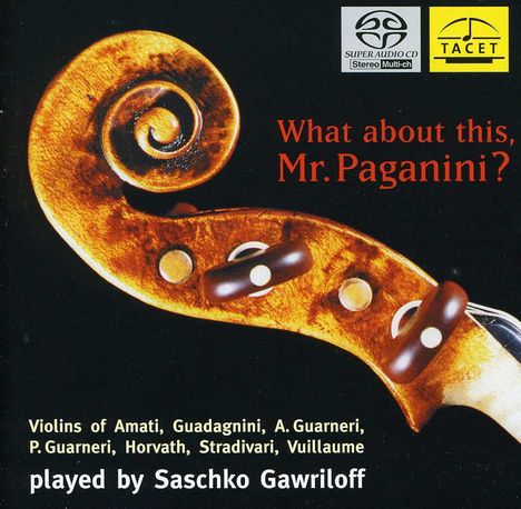 Saschko Gawrilow - What about this, Mr. Paganini ?, Super Audio CD