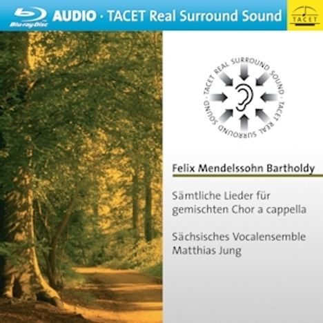 Felix Mendelssohn Bartholdy (1809-1847): Sämtliche Lieder für gemischten Chor a cappella, Blu-ray Audio