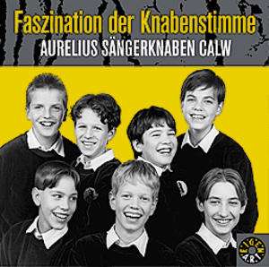 Aurelius Sängerknaben Calw - Faszination der Knabenstimme, CD