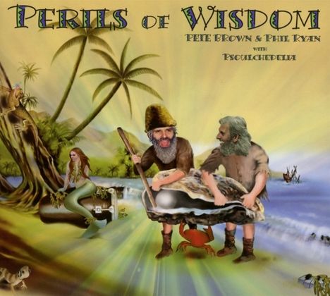 Pete Brown &amp; Phil Ryan: Perils Of Wisdom, CD