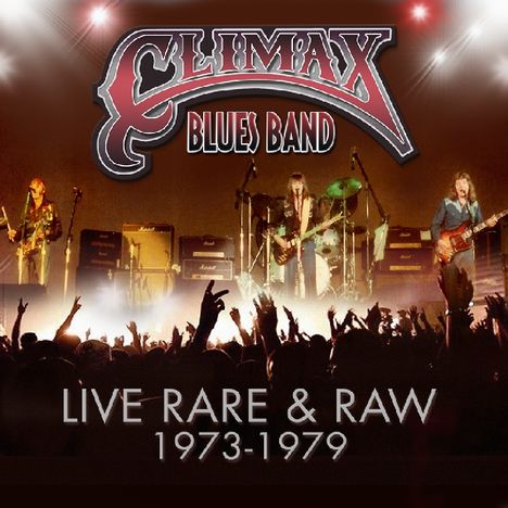 Climax Blues Band (ex-Climax Chicago Blues Band): Live Rare &amp; Raw 1973 - 1979, 3 CDs