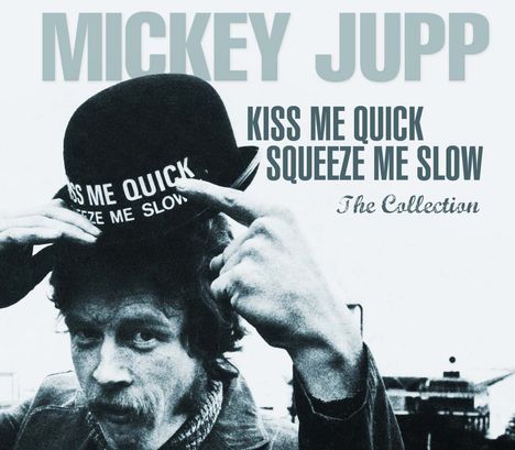 Mickey Jupp: Kiss Me Quick Squeeze Me Slow - The Collection, 3 CDs und 1 DVD