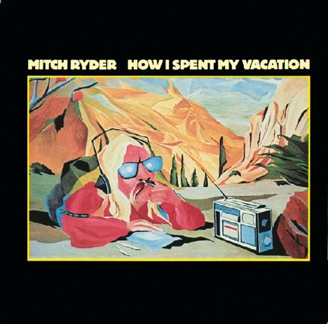 Mitch Ryder: How I Spent My Vacation, CD