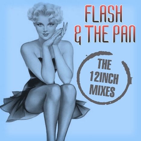 Flash And The Pan: The 12 Inch Mixes, 2 CDs