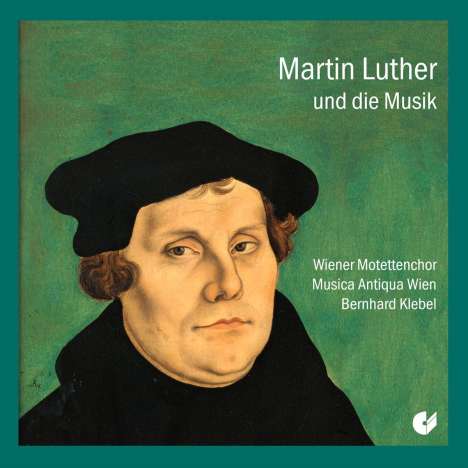 Wiener Motettenchor - Luther &amp; die Musik, CD