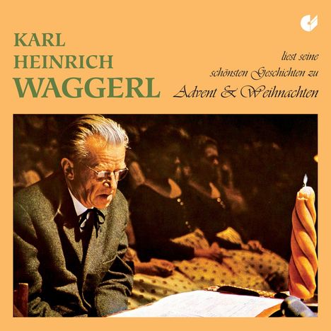 Karl Heinrich Waggerl liest zu Advent &amp; Weihnachten, CD