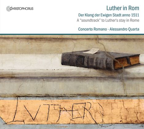 Luther in Rom - Der Klang der Ewigen Stadt anno 1511, CD