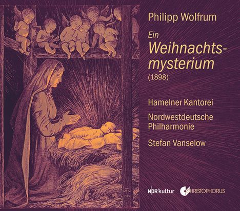 Philipp Wolfrum (1854-1919): Ein Weihnachtsmysterium, 2 CDs