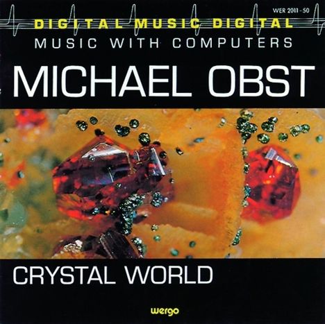 Michael Obst (geb. 1955): Crystal World I-III, CD