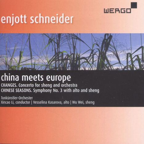 Enjott Schneider (geb. 1950): Orchesterwerke "China meets Europe", CD