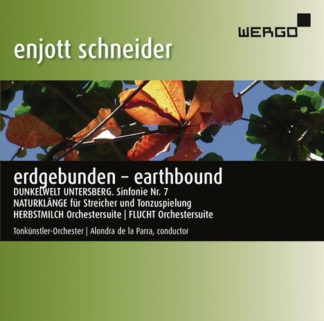 Enjott Schneider (geb. 1950): Orchesterwerke "Erdgebunden - Earthbound", CD