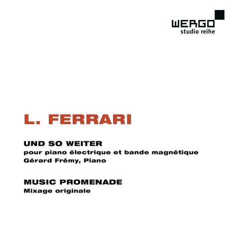 Luc Ferrari (1929-2005): Und so weiter für E-Piano &amp; Tape, CD
