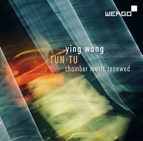 Ying Wang (geb. 1976): Chamber Music renewed, CD