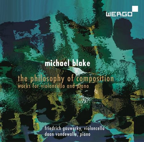 Michael Blake (geb. 1951): Werke für Cello &amp; Klavier "The Philosophy of Composition", CD