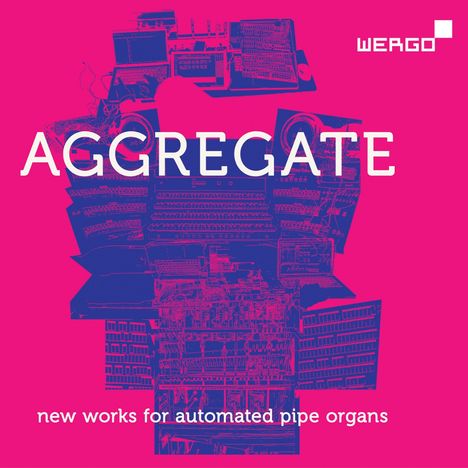 Aggregate - New Works for automated Pipe Organs, 2 CDs