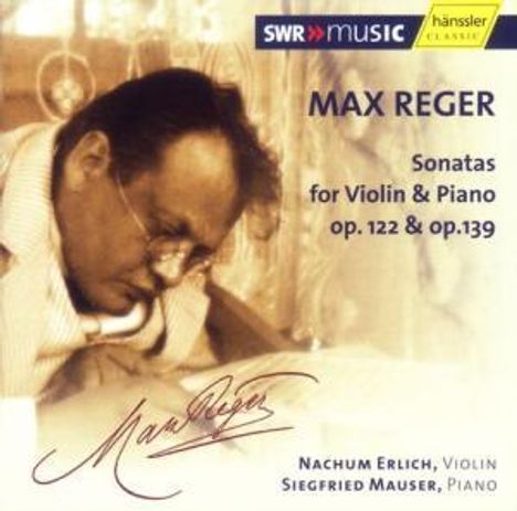 Max Reger (1873-1916): Sonaten f.Violine &amp; Klavier opp.122 &amp; 139, CD