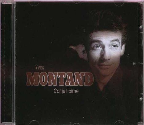Yves Montand: Car Je T'Aime, CD