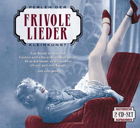 Frivole Lieder: Perlen der Kleinkunst, 2 CDs