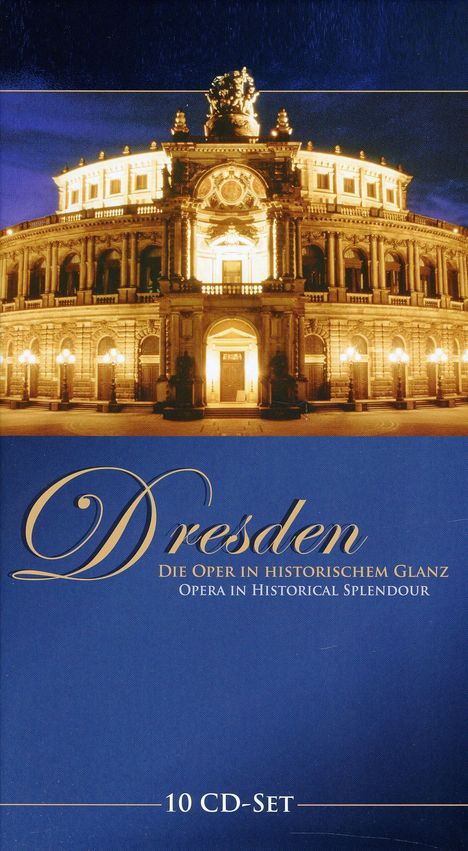Dresden - Die Oper im historischen Glanz, 10 CDs
