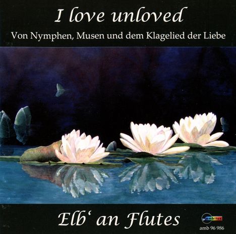 Musik für Blockflöten & Viola da Gamba "I love unloved", CD