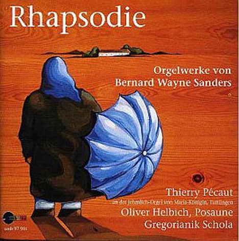 Bernard Wayne Sanders (geb. 1957): Orgelwerke, CD