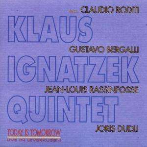 Klaus Ignatzek (geb. 1954): Today Is Tomorrow, CD