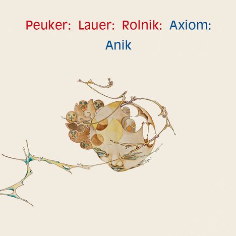 Peuker/Lauer/Rolnik: Axiom - Anik, CD