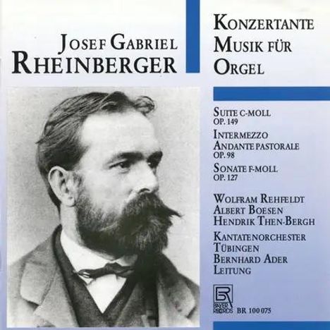 Josef Gabriel Rheinberger. Konzertante Musik für Orgel. Suite c-moll, Intermezzo, Sonate f-moll. Schwarz-Weiß-Porträt.