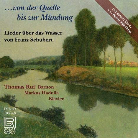Franz Schubert (1797-1828): Lieder "...von der Quelle bis zur Mündung", CD