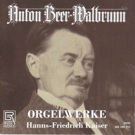 Anton Beer-Walbrunn (1864-1929): Orgelwerke, CD