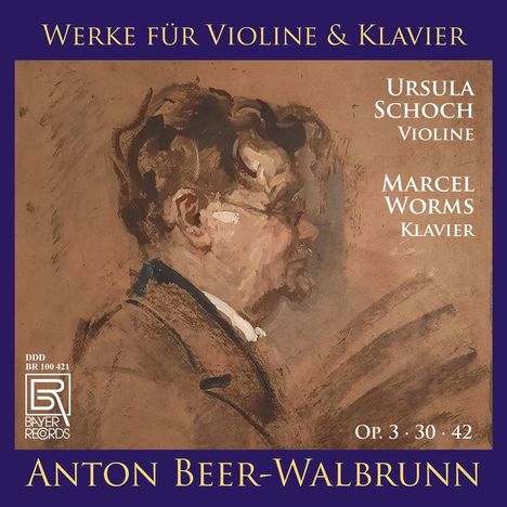 Anton Beer-Walbrunn (1864-1929): Werke für Violine &amp; Klavier, CD