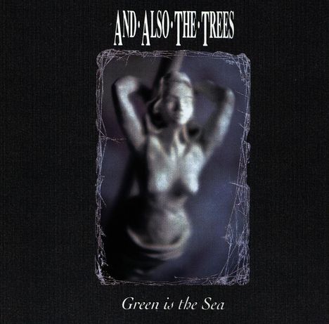 And Also The Trees: Green Is The Sea, CD