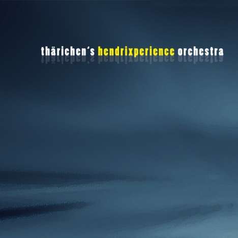 Thärichen's Hendrixperience Orchestra: Thärichen's Hendrixperience Orchestra, CD