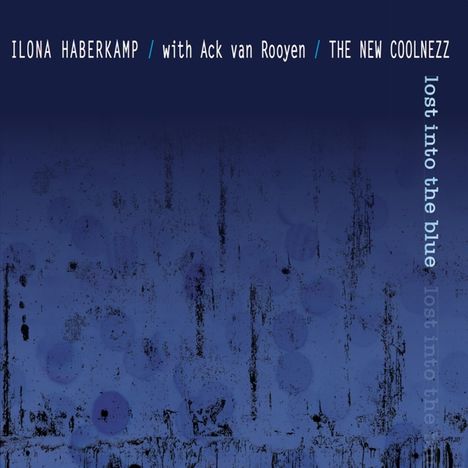 Ilona Haberkamp (geb. 1957): The New Coolnezz: Lost Into The Blue, CD