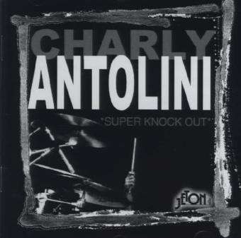 Charly Antolini (geb. 1937): Super Knock Out - Double Version, CD