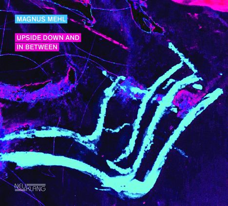 Magnus Mehl (geb. 1980): Upside Down And In Between, CD