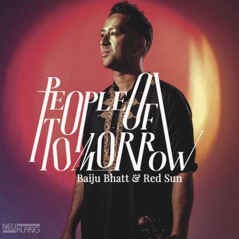 Baiju Bhatt &amp; Red Sun: Peoples Of Tomorrow, CD