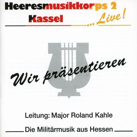 Heeresmusikkorps 2 Kassel: Wir präsentieren, CD