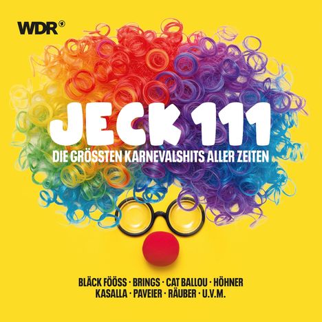 JECK 111. Die größten Karnevalshits aller Zeiten. Bunte Perücke, rote Nase, schwarze Brille auf gelbem Hintergrund.