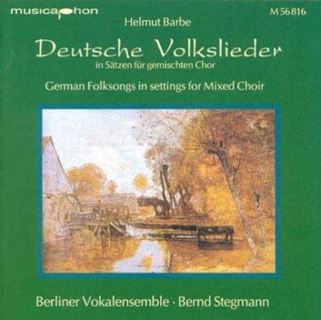 Helmut Barbe (geb. 1927): Deutsche Volkslieder f.gemischten Chor, CD