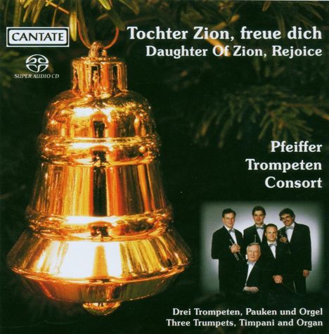 Pfeiffer Trompeten Consort - Tochter Zion,freue dich, Super Audio CD