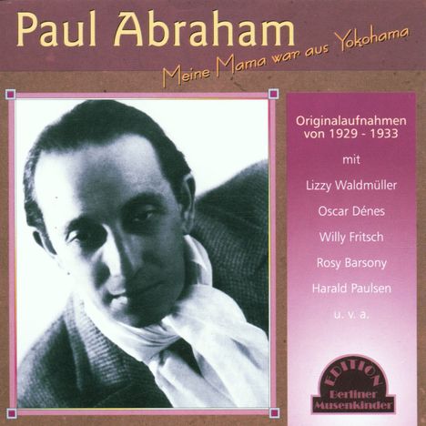 Paul Abraham (1892-1960): Meine Mama war aus Yokohama, CD