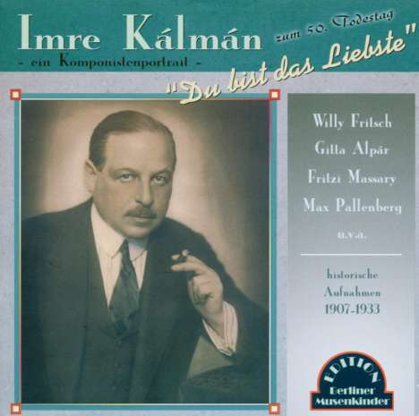Emmerich Kalman (1882-1953): Du bist das Liebste: Ein Komponistenportrait, CD