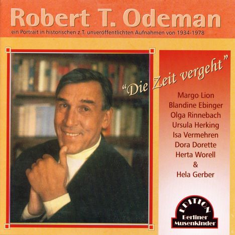 Robert T. Odeman: Die Zeit vergeht: Ein Portrait in historischen Aufnahmen, CD