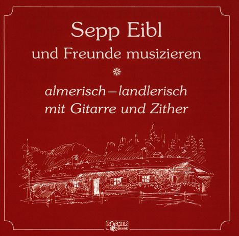 Sepp Eibl: Almerisch-Landlerisch, CD